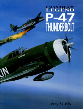 Republic P-47 Thunderbolt: Combat Legend