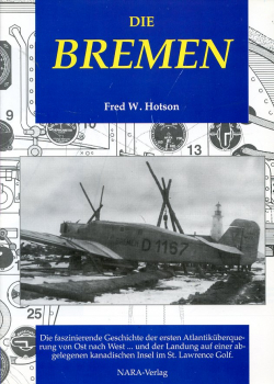 Die Bremen: Die faszinierende Geschichte der ersten Atlantiküberquerung von Ost nach West… und der Landung auf einer abgelegenen Insel im St. Lawrence Golf