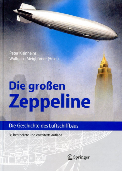 Die großen Zeppeline: Die Geschichte des Luftschiffsbaus