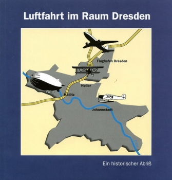 Luftfahrt im Raum Dresden: ein historischer Abriß