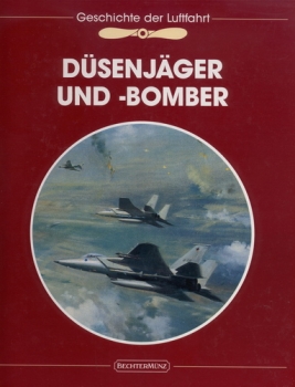 Düsenjäger und -Bomber: Die Geschichte der Luftfahrt