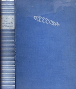 Auf Luftpatrouille und Weltfahrt: Erlebnisse eines Zeppelinführers in Krieg und Frieden