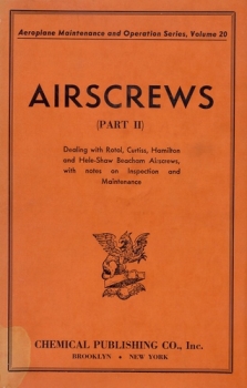 Airscrews (Part II): Dealing with Rotol, Curtiss, Hamilton and Hele-Shaw Beacham Airscrews, with Notes on Inspection and Maintenance