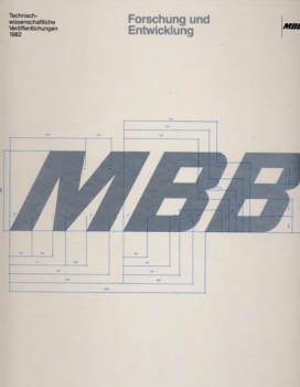 MBB Forschung und Entwicklung: Technisch-wissenschaftliche Veröffentlichungen 1982