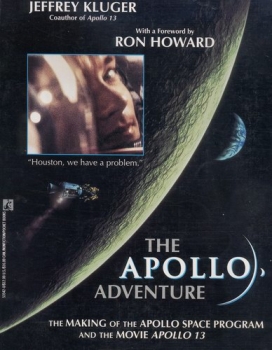 The Apollo Adventure: The making of the Apollo Space Program and the Movie Apollo 13
