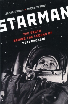 Starman: The Truth Behind the Legend of Yuri Gagarin