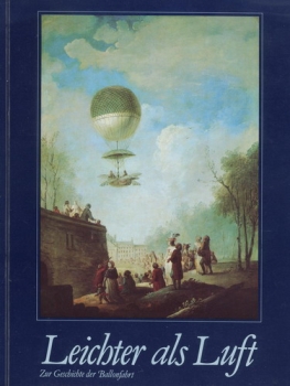 Leichter als Luft: Zur Geschichte der Ballonfahrt