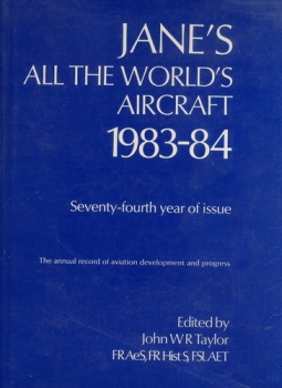 Jane's All the World's Aircraft 1983-84: The anual record of aviation development and progress. Seventy-fourth year of issue.