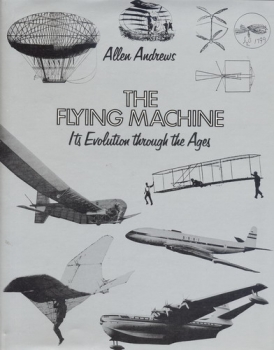 The Flying Machine: Its Evolution Through the Ages
