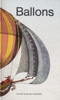 Ballons: Aus der Urzeit des Luftschiffs