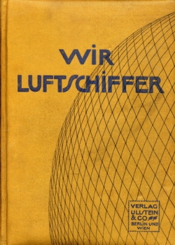 Wir Luftschiffer: Die Entwicklung der modernen Luftschifftechnik in Einzeldarstellungen