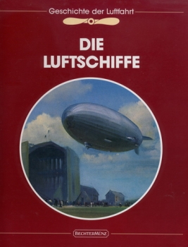 Die Luftschiffe: Die Geschichte der Luftfahrt