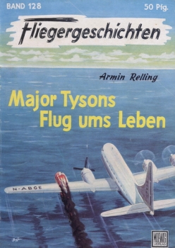 Fliegergeschichten - Band 128: Major Tysons Flug ums Leben