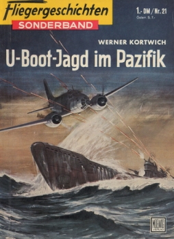 Fliegergeschichten - Sonderband Nr. 21: U-Boot-Jagd im Pazifik