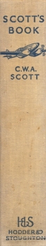 Scott's Book: The Life and Mildenhall-Melbourne Flight of C.W.A. Scott Told by Himself