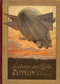 Eroberer der Lüfte: Zeppelin, ihr Beherrscher