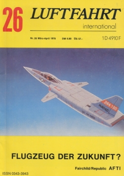 Luftfahrt International - Nr. 26 - März/April 1978: Flugzeug der Zukunft? Fairchild/Republic AFTI