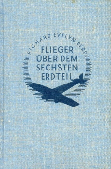 Flieger über dem sechsten Erdteil: Meine Südpolexpedition 1928/30