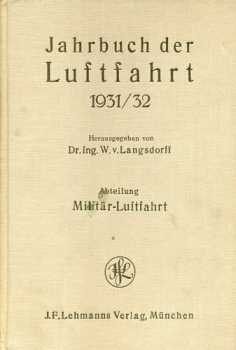 Jahrbuch der Luftfahrt 1931/32 - Abteilung Militärluftfahrt: Ergebnisse aus Forschung, Technik und Betrieb
