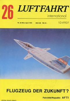 Luftfahrt International - Nr. 26 - März/April 1978: Flugzeug der Zukunft? Fairchild/Republic AFTI