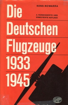 Die deutschen Flugzeuge 1933-1945: Deutschlands Luftfahrt-Entwicklungen bis zum Ende des Zweiten Weltkriegs