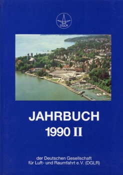 Jahrbuch 1990 II der Deutschen Gesellschaft für Luft- und Raumfahrt e.V. (DGLR): Deutscher Luft- und Raumfahrt-Kongreß 1990 - DGLR-Jahrestagung, Friedrichshafen 1.-4. Oktober 1990