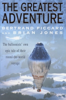 The Greatest Adventure: The Balloonists' Own Epic Tale of Their Round-The-World Voyage