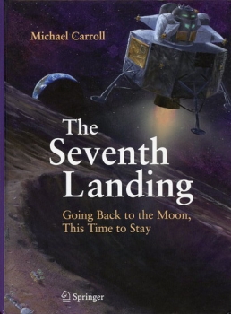 The Seventh Landing: Going Back to the Moon, This Time to Stay