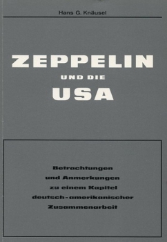 Zeppelin und die USA: Betrachtungen und Anmerkungen zu einem Kapitel deutsch- amerikanischer Zusammenarbeit