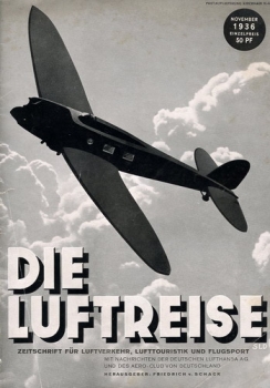 Die Luftreise - 1936 Heft 11: Zeitschrift für Luftverkehr Lufttourismus und Flugsport - Mit Nachrichten der Deutschen Lufthansa A.G. und des Aero-Club von Deutschland