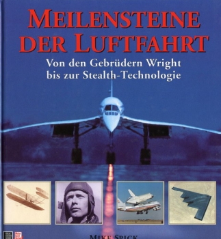 Meilensteine der Luftfahrt: Von den Gebrüdern Wright bis zur Stealth-Technologie