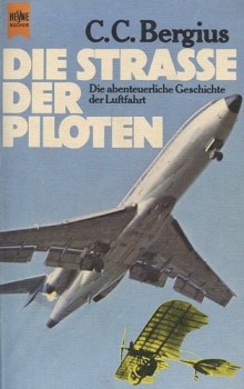 Die Straße der Piloten: Die abenteuerliche Geschichte der Luftfahrt