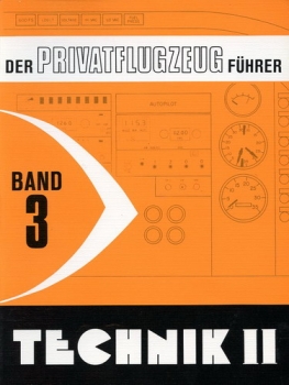 Der Privatflugzeugführer - Band 3: Technik II