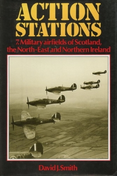 Action Stations: 7. Military Airfields of Scotland, the North-East and Northern Ireland