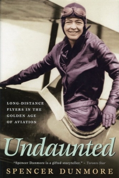 Undaunted: Long-Distance Flyers in the Golden Age of Aviation