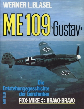 ME 109 'Gustav': Die Entstehungsgeschichte der berühmten Fox-Mike + Bravo-Bravo