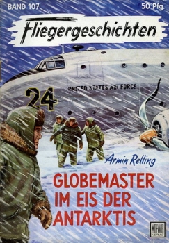 Fliegergeschichten - Band 107: Globemaster im Eis der Antarktis
