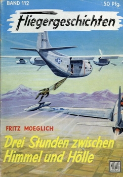 Fliegergeschichten - Band 112: Drei Stunden zwischen Himmel und Hölle