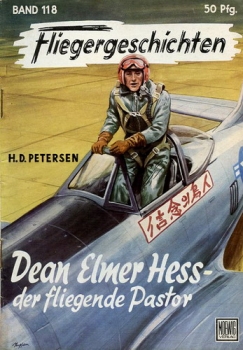 Fliegergeschichten - Band 118: Dean Elmer Hess - der fliegende Pastor