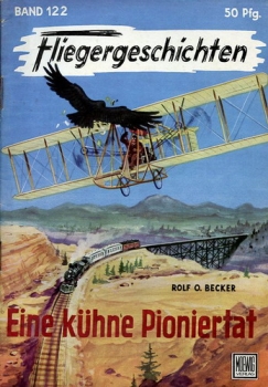 Fliegergeschichten - Band 122: Eine kühne Pioniertat