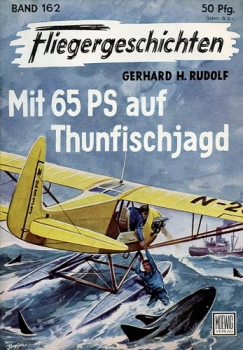 Fliegergeschichten - Band 162: Mit 65 PS auf Tunfischjagd