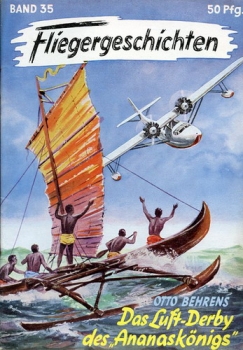 Fliegergeschichten - Band 35: Das Luft-Derby des "Ananaskönigs"