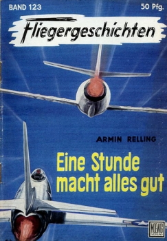 Fliegergeschichten - Band 123: Eine Stunde macht alles gut