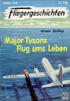 Fliegergeschichten - Band 128: Major Tysons Flug ums Leben