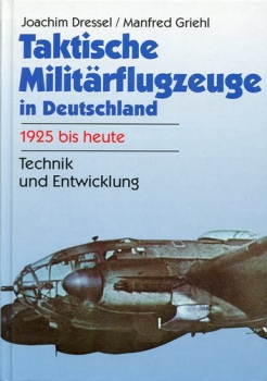 Taktische Militärflugzeuge in Deutschland: 1925 bis heute - Technik und Entwicklung