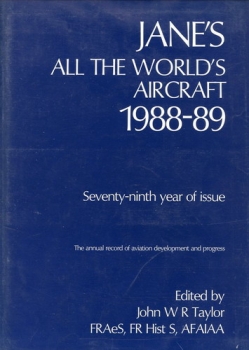 Jane's All the World's Aircraft 1988-89: The anual record of aviation development and progress. Seventy-ninth year of issue.