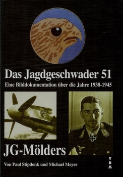 Das Jagdgeschwader 51 (Mölders): Eine Bilddokumentation über die Jahre 1938-1945