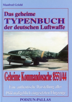 Das geheime Typenbuch der deutschen Luftwaffe: Geheime Kommandosache 8531/44 - Eine authentische Darstellung aller 1944 maßgeblich eingesetzten Flugzeuge