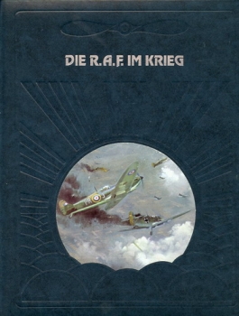 Die R.A.F. im Krieg: Die Geschichte der Luftfahrt