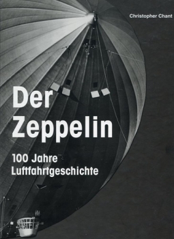 Der Zeppelin: 100 Jahre Luftfahrtgeschichte